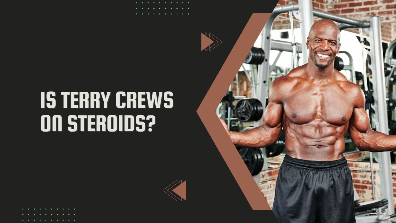 Is Terry Crews On Steroids