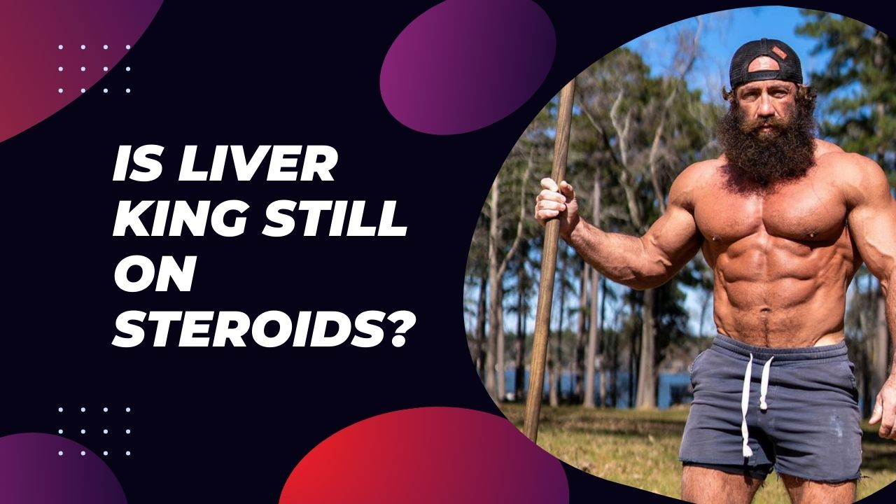 Is Liver King Still On Steroids
